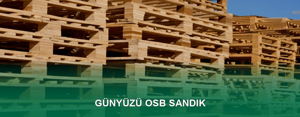 Günyüzü OSB Sandık İmalatı